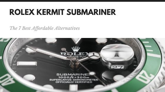 The 7 Best Rolex Kermit Affordable Alternatives Chronopolis International Watches Great British Service