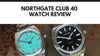 Northgate Club 40 - A Colourful and Affordable Sports Watch (Review)